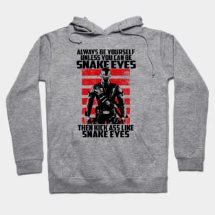 ALWAYS BE SNAKE EYES Hoodie